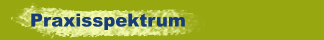 Praxisspektrum